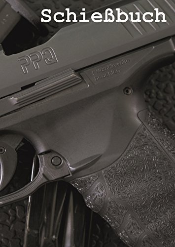 Schießbuch für Sportschützen und Behörden - Walther PPQ Classic von Das-Schießbuch