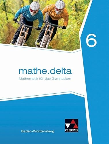 mathe.delta – Baden-Württemberg / mathe.delta Baden-Württemberg 6 von Buchner, C.C. Verlag