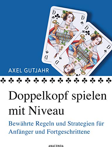 Doppelkopf spielen mit Niveau: Bewährte Regeln und Strategien für Anfänger und Fortgeschrittene Doppelkopf spielen mit Niveau: Bewährte Regeln und Strategien für Anfänger und Fortgeschrittene