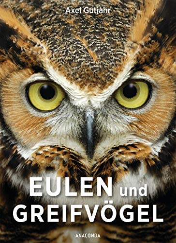 Eulen und Greifvögel Eulen und Greifvögel von ANACONDA