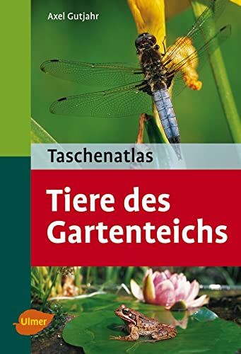 Taschenatlas Tiere des Gartenteichs: 113 Arten im Porträt (Taschenatlanten)