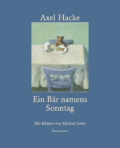 Ein Bär namens Sonntag: Mit Bildern von Michael Sowa von Verlag Antje Kunstmann