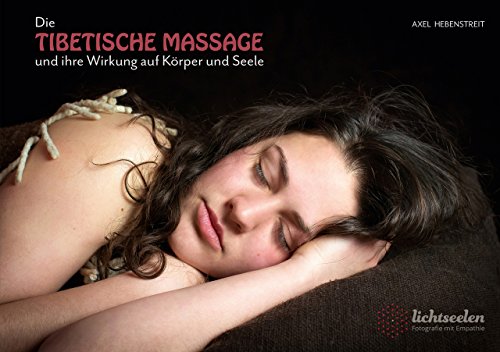 Die Tibetische Massage - und ihre Wirkung auf Körper und Seele
