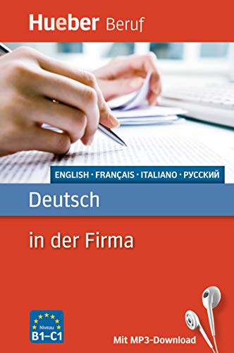 Deutsch in der Firma: Englisch, Französisch, Italienisch, Russisch / Buch mit MP3-Download (Berufssprachführer) von Hueber Verlag GmbH