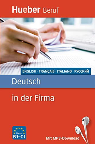 Deutsch in der Firma: Englisch, Französisch, Italienisch, Russisch / Buch mit MP3-Download (Berufssprachführer) von Hueber