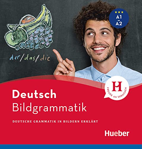 Bildgrammatik Deutsch: Deutsche Grammatik in Bildern erklärt / Buch von Hueber Verlag GmbH
