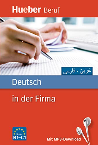 Deutsch in der Firma: Arabisch, Farsi / Buch mit MP3-Download (Berufssprachführer)