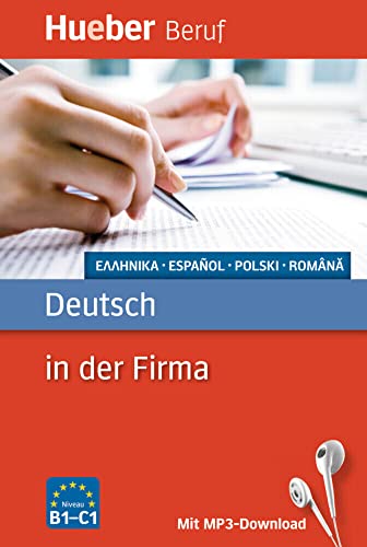 Deutsch in der Firma: Griechisch, Spanisch, Polnisch, Rumänisch / Buch mit MP3-Download (Berufssprachführer) von Hueber Verlag GmbH