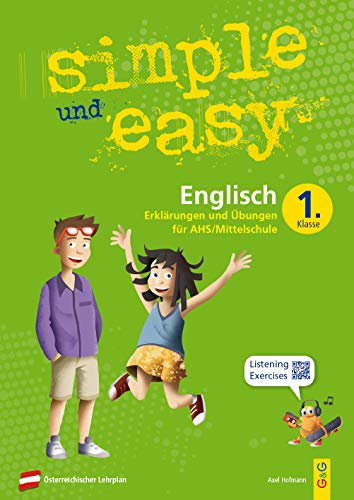 simple und easy Englisch 1: Erklärungen und Übungen für die 1. Klasse AHS/Mittelschule (simple und easy: Easy auf Schularbeiten und Prüfungen vorbereiten) von G&G Verlagsges.
