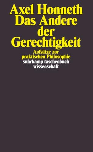 Das Andere der Gerechtigkeit: Aufsätze zur praktischen Philosophie (suhrkamp taschenbuch wissenschaft)