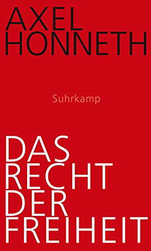 Das Recht der Freiheit: Grundriß einer demokratischen Sittlichkeit Das Recht der Freiheit: Grundriß einer demokratischen Sittlichkeit