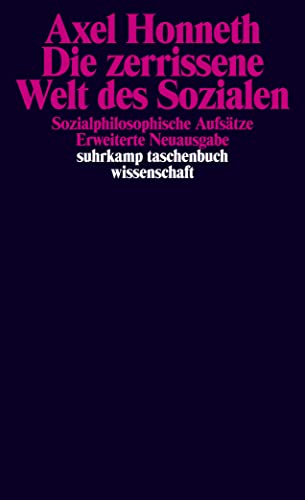 Die zerrissene Welt des Sozialen: Sozialphilosophische Aufsätze (suhrkamp taschenbuch wissenschaft) von Suhrkamp Verlag AG