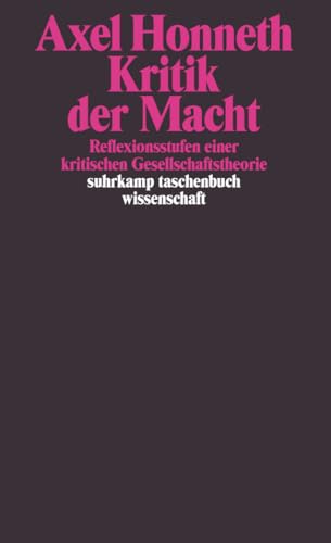 Kritik der Macht: Reflexionsstufen einer kritischen Gesellschaftstheorie (suhrkamp taschenbuch wissenschaft) von Suhrkamp Verlag AG