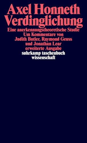 Verdinglichung: Eine anerkennungstheoretische Studie (suhrkamp taschenbuch wissenschaft) von Suhrkamp Verlag AG
