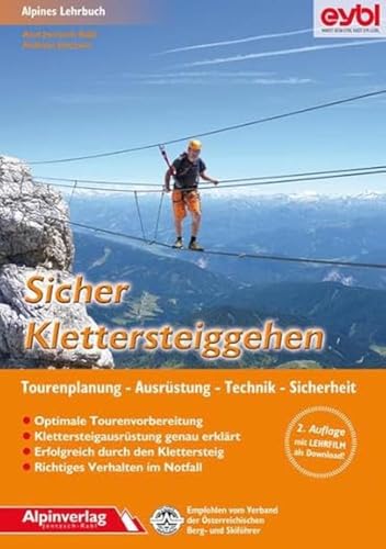 Sicher Klettersteiggehen: Alpines Lehrbuch mit Lehrfilm zum Download, für Tourenplanung, Ausrüstung, Technik und Sicherheit.: Alpines Lehrbuch. Tourenplanung, Ausrüstung, Technik und Sicherheit Sicher Klettersteiggehen: Alpines Lehrbuch mit Lehrfilm zum Download, für Tourenplanung, Ausrüstung, Technik und Sicherheit.: Alpines Lehrbuch. Tourenplanung, Ausrüstung, Technik und Sicherheit