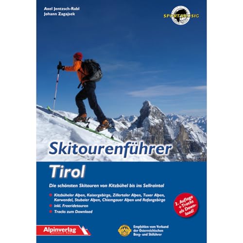 Skitourenführer Tirol: Die schönsten Skitouren von Kitzbühel bis ins Sellraintal von Alpinverlag Jentzsch-Rabl