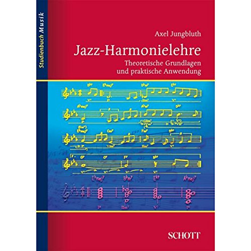 Jazz-Harmonielehre: Theoretische Grundlagen und praktische Anwendung
