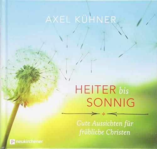 Heiter bis sonnig: Gute Aussichten für fröhliche Christen