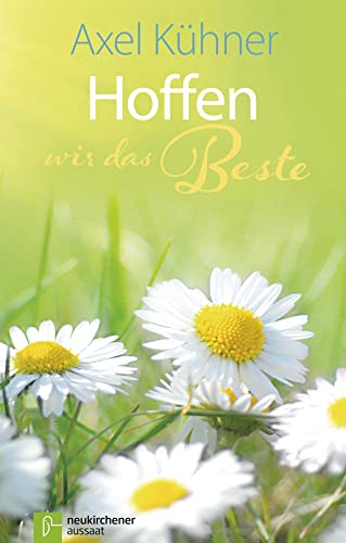 Hoffen wir das Beste von NEUKIRCHENER AUSSAAT