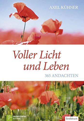 Voller Licht und Leben: 365 Andachten: 365 Andachten - Großdruck von Neukirchener Verlag