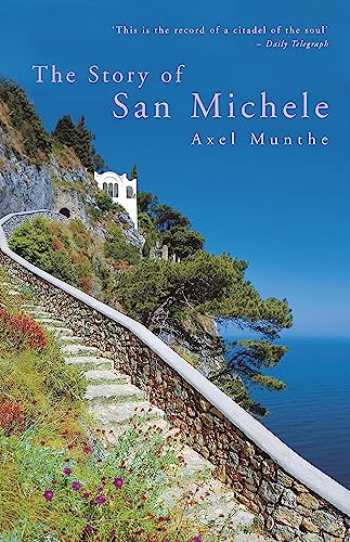 The Story of San Michele: A magical memoir of turning dreams into reality von John Murray Press