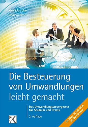 Die Besteuerung von Umwandlungen – leicht gemacht.: Das Umwandlungssteuergesetz für Studium und Praxis. (BLAUE SERIE – leicht gemacht)