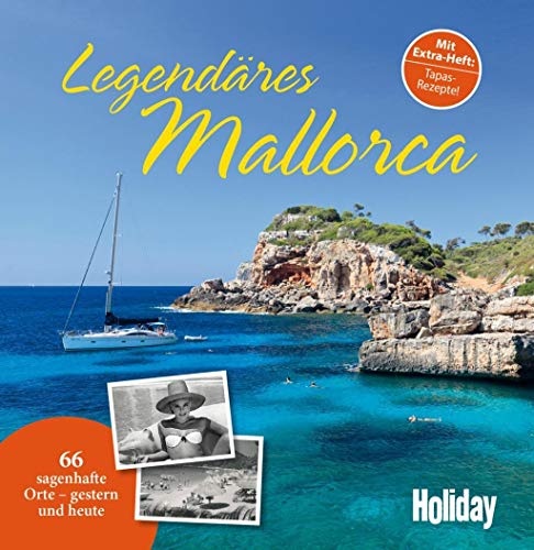 HOLIDAY Reisebuch: Legendäres Mallorca: 66 sagenhafte Orte, Personen und Ereignisse von Travel House Media GmbH