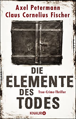 Die Elemente des Todes: True-Crime-Thriller