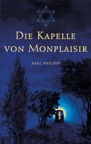 Die Kapelle von Monplaisir: Ein Reinkarnationsbericht nach persönlichen Erinnerungen des Autors von Books on Demand GmbH