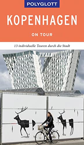 POLYGLOTT on tour Reiseführer Kopenhagen: 13 individuelle Touren durch die Stadt von Gräfe und Unzer