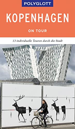 POLYGLOTT on tour Reiseführer Kopenhagen: 13 individuelle Touren durch die Stadt