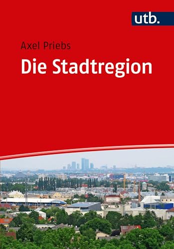 Die Stadtregion: Planung - Politik - Management