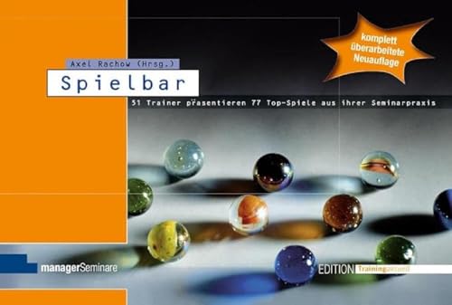 spielbar I: 51 Trainer präsentieren 77 Top-Spiele aus ihrer Seminarpraxis (Edition Training aktuell)