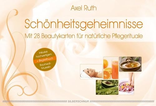 Schönheitsgeheimnisse: Mit 28 Beautykarten für natürliche Pflegerituale von Silberschnur Verlag Die G