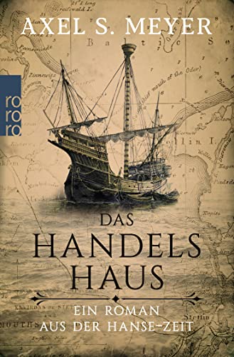 Das Handelshaus: Ein Roman aus der Hanse-Zeit von Rowohlt Taschenbuch