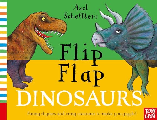 Axel Scheffler's Flip Flap Dinosaurs (Axel Scheffler's Flip Flap Series) von Nosy Crow