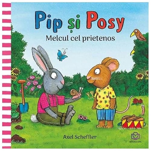 Pip Si Posy. Melcul Cel Prietenos von Bookzone