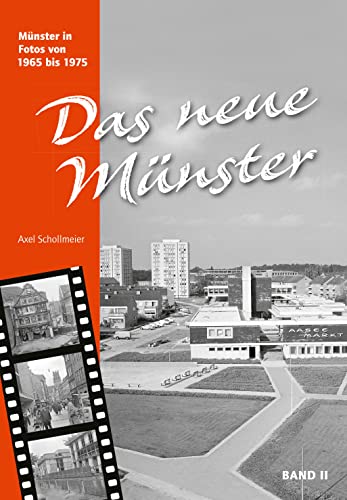 Das neue Münster II: Münster in Fotos: Münster in Fotos von 1965 bis 1975 von Aschendorff Verlag