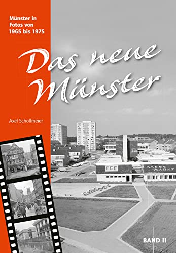 Das neue Münster II: Münster in Fotos: Münster in Fotos von 1965 bis 1975 von Aschendorff Verlag