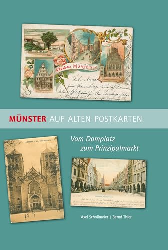 Münster auf alten Postkarten: Vom Domplatz zum Prinzipalmarkt (Auswahl Einzeltitel Regionalia) von Aschendorff Verlag