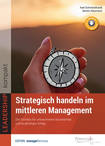 Strategisch handeln im mittleren Management. Die Tool-Box für unbeschwerte Souveränität und langfristigen Erfolg (LEADERSHIP kompakt) von managerSeminare Verlags GmbH