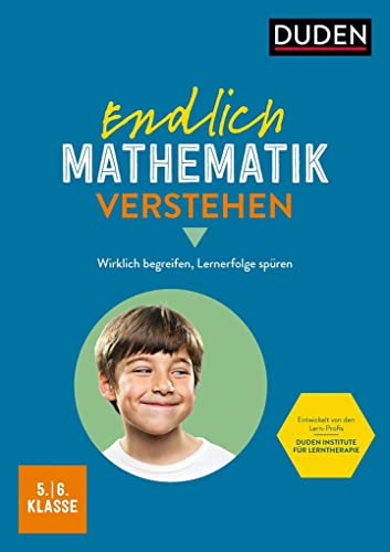 Endlich Mathematik verstehen 5./6. Klasse: Wirklich begreifen, Lernerfolge spüren (Duden - Lernhilfen) von Bibliograph. Instit. GmbH