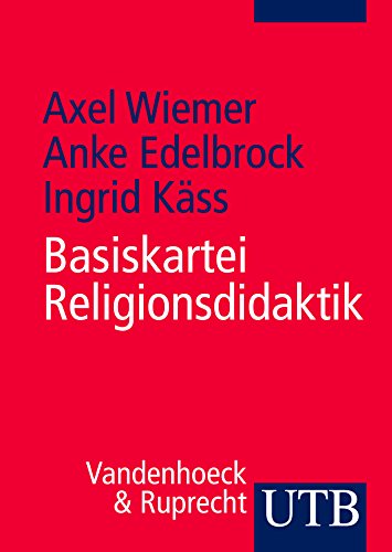 Basiskartei Religionsdidaktik: Grundlagen, Unterrichtsplanung, Methoden
