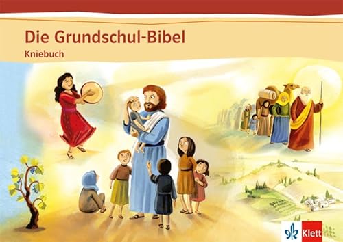Die Grundschul-Bibel: Kniebuch Klasse 1-4 (Die Grundschul-Bibel. Ausgabe ab 2014) von Klett