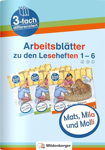 Mats, Mila und Molli – Arbeitsblätter zu den Leseheften 1 – 6 (A B C): dreifach differenziert
