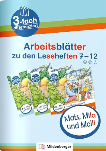 Mats, Mila und Molli – Arbeitsblätter zu den Leseheften 7 – 12 (A B C): dreifach differenziert von Mildenberger Verlag GmbH