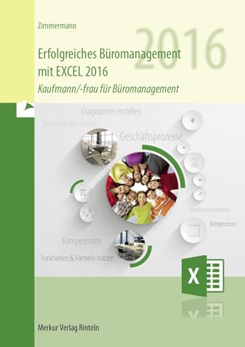 Erfolgreiches Büromanagement EXCEL 2016: Kaufmann/-frau für Büromanagement von Merkur Verlag