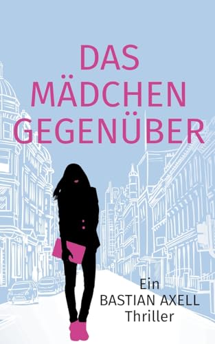 Das Mädchen gegenüber: Der Buchhändler und die Femdom von BoD – Books on Demand