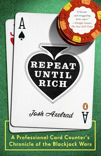 Repeat Until Rich: A Professional Card Counter's Chronicle of the Blackjack Wars