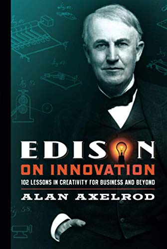 Edison on Innovation: 102 Lessons in Creativity for Business and Beyond Edison on Innovation: 102 Lessons in Creativity for Business and Beyond von JOSSEY-BASS